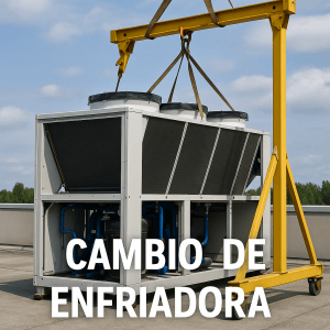 Cambio de enfriadora en azotea con grúa: instalación de nueva enfriadora aire-agua para mayor eficiencia.